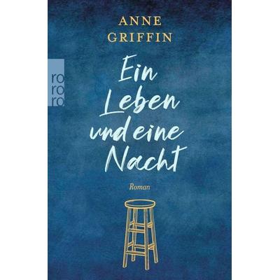 Ein Leben und eine Nacht, Taschenbuch von Anne Griffin, Rowohlt Taschenbuch, 978-3-499-27515-9