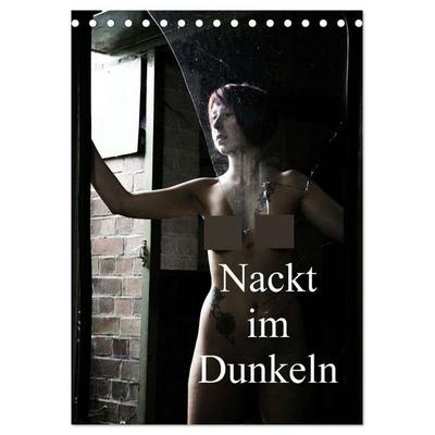 Nackt im Dunkeln / 2026 (Tischkalender 2026 DIN A5 hoch), CALVENDO Monatskalender