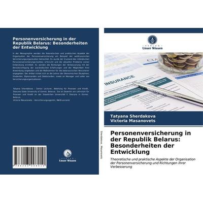 Personenversicherung in der Republik Belarus: Besonderheiten der Entwicklung, Taschenbuch von Tatyana Sherdakova,Victoria Masanovets, BoD - Books on