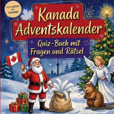 Kanada-Adventskalender: Quiz-Buch mit Fragen und Rätsel, Taschenbuch von Schlauvento Interactive, Schlauvento Interactive, 978-3-693-19661-8