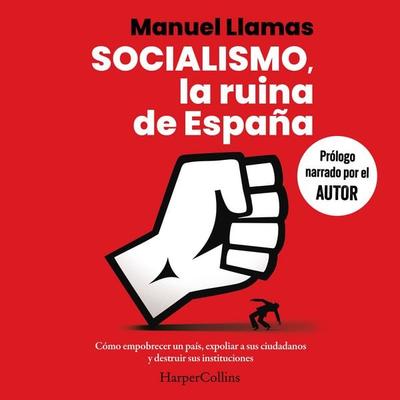 Socialismo, la ruina de España - Manuel Llamas, Audio, 9788410642072