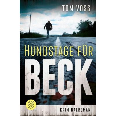 Hundstage für Beck, Taschenbuch von Tom Voss, Fischer Taschenbuch Verlag, 978-3-596-00065-4