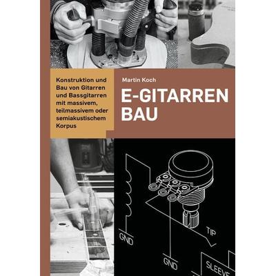 E-Gitarrenbau - Eine Selbstbauanleitung -