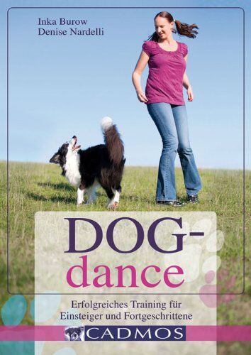 Inka Burow - Dogdance: Erfolgreiches Training für Einsteiger und Fortgeschrittene - Preis vom 09.10.2026 07:28:09 h
