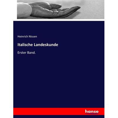Italische Landeskunde, Taschenbuch von Heinrich Nissen, Hansebooks, 978-3-7434-0256-0
