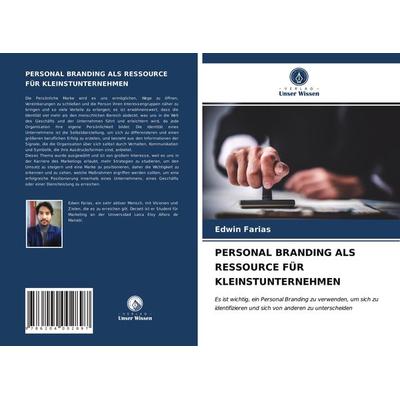 Personal Branding als Ressource für Kleinstunternehmen, Taschenbuch von Edwin Farias, Verlag Unser Wissen, 978-620-4-00289-7
