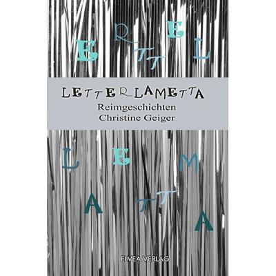 Letterlametta, Taschenbuch von Christine Geiger, Epubli, 978-3-7450-5157-5