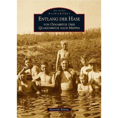 Entlang der Hase von Osnabrück über Quakenbrück nach Meppen, Taschenbuch von Heinrich Böning, Sutton, 978-3-89702-750-3