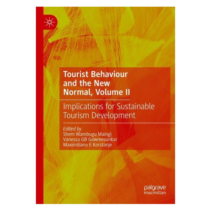 Springer Tourist Behaviour and the New Normal, Volume II (Englisch, Maximiliano E Korstanje, Shem Wambugu Maingi, Vanessa GB Gowreesunkar) (54241312)