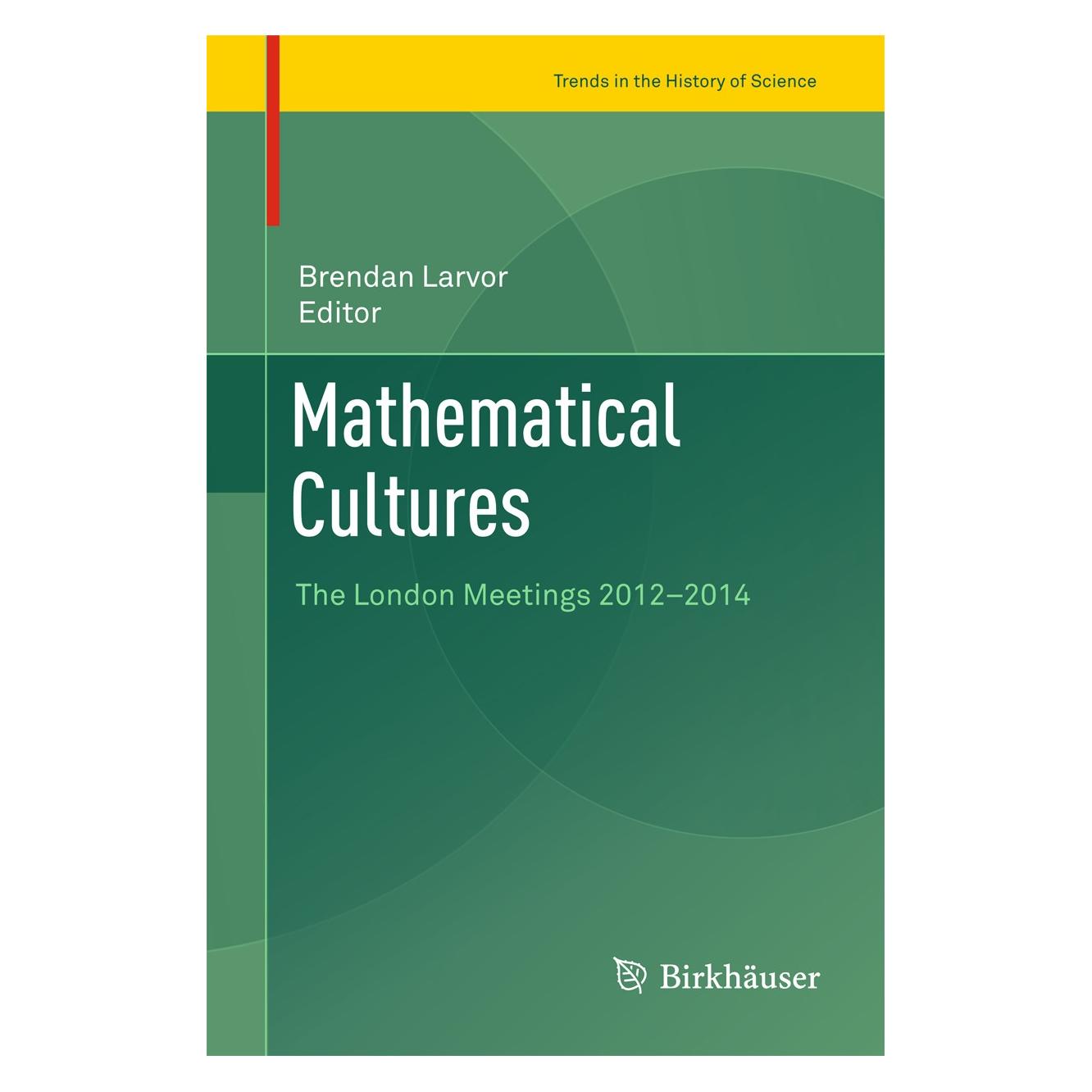 Springer Mathematical Cultures (Englisch, Hardcover, Brendan Larvor) (9783319285801)