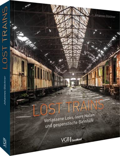Johannes Glöckner - Bildband: Lost Trains. Verlassene Loks, leere Hallen und gespenstische Bahnhöfe. Ein Bildband für Fans von Lost Places.: Verlassene Loks, leere Hallen und gespenstische Bahnhöfe - Preis vom 09.10.2026 07:28:09 h