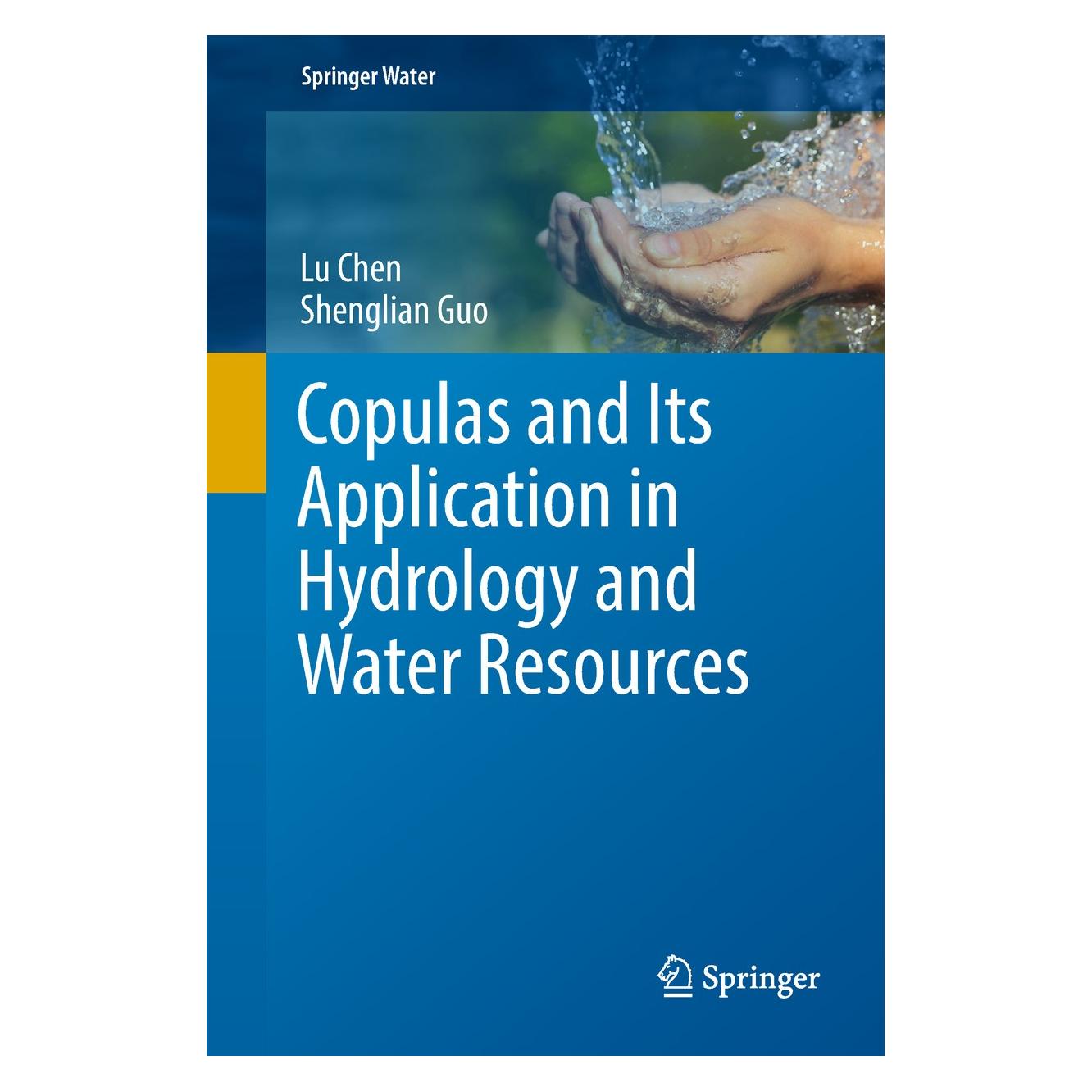 Springer Copulas and Its Application in Hydrology and Water Resources (Englisch, Hardcover, Lu Chen, Shenglian Guo) (9789811305733)