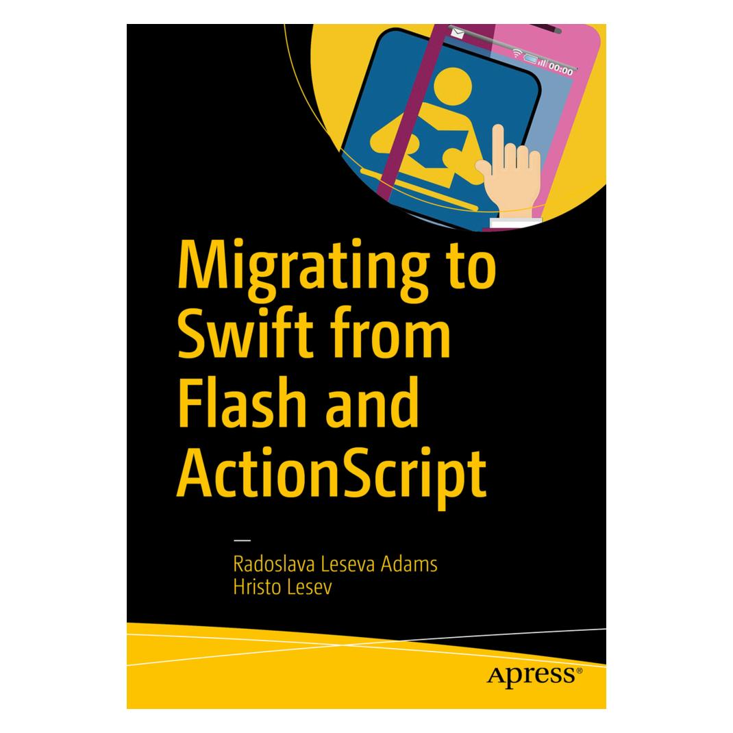 Springer Migrating to Swift from Flash and ActionScript (Englisch, Softcover, Hristo Lesev, Radoslava Leseva Adams) (55840173)