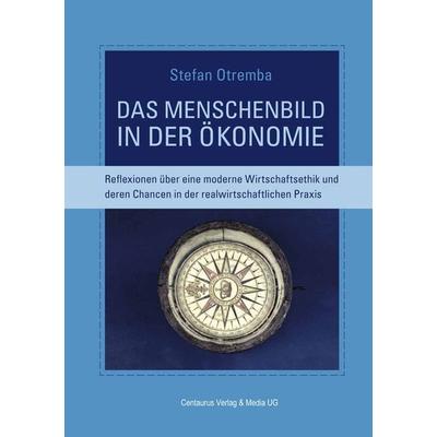 Das Menschenbild in der Ökonomie, Taschenbuch von Stefan Otremba, Springer Fachmedien Wiesbaden GmbH, 978-3-8255-0755-8