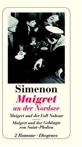 Georges Simenon - Maigret an der Nordsee. Maigret und der Fall Nahour. Maigret und der Gehängte von Saint-Pholien - Preis vom 17.10.2026 19:25:27 h