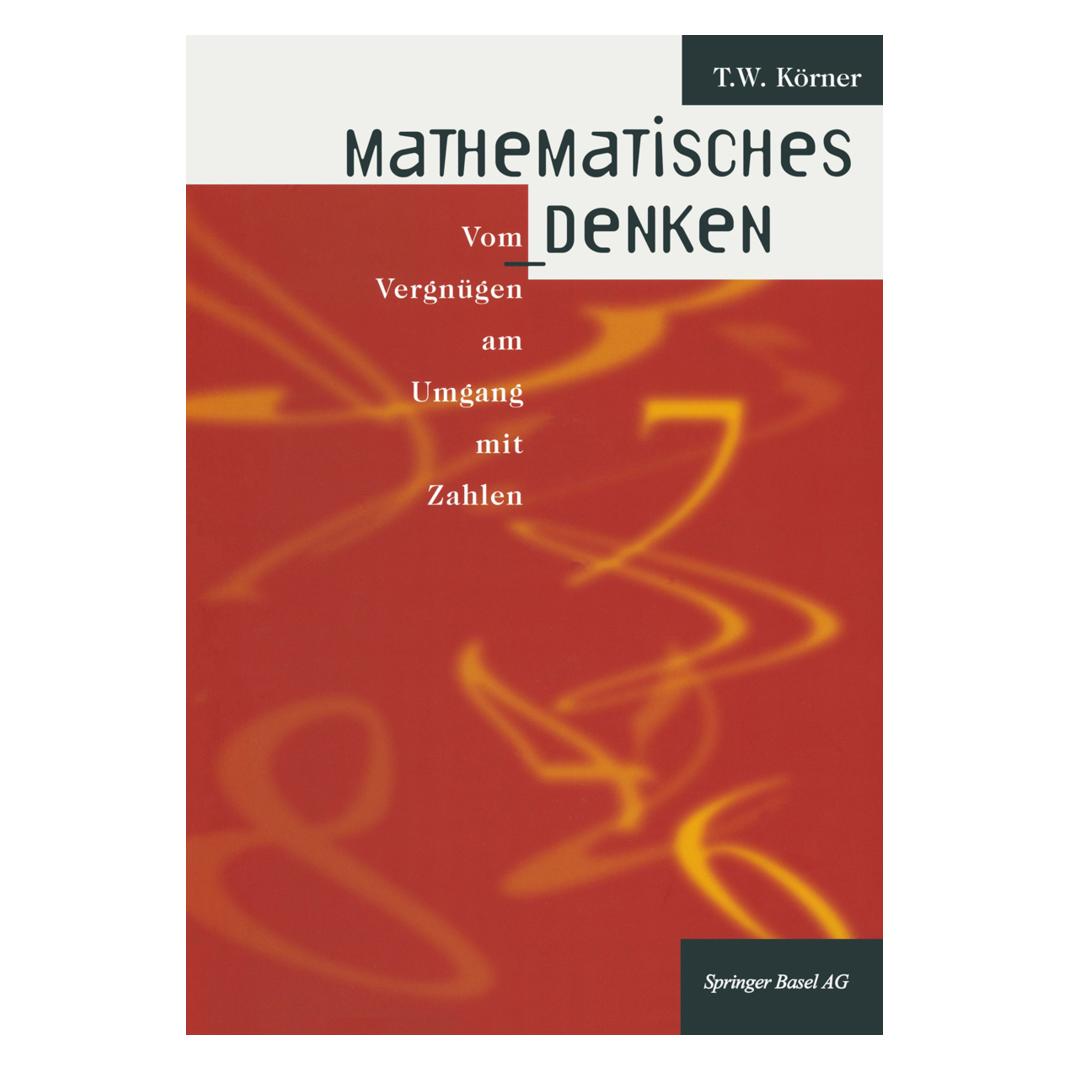 Springer Mathematisches Denken (Deutsch, Softcover, T.W. Körner) (35117264)
