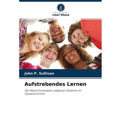 Aufstrebendes Lernen, Taschenbuch von John P. Sullivan, Verlag Unser Wissen, 978-620-3-14207-5