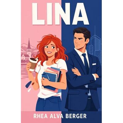 New Adult / Contemporary Romance / Lina, Taschenbuch von Rhea Alva Berger, Epubli, 978-3-565-41427-7