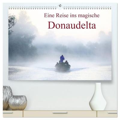 Eine Reise ins magische Donaudelta (hochwertiger Premium Wandkalender 2027 DIN A2 quer), Kunstdruck in Hochglanz