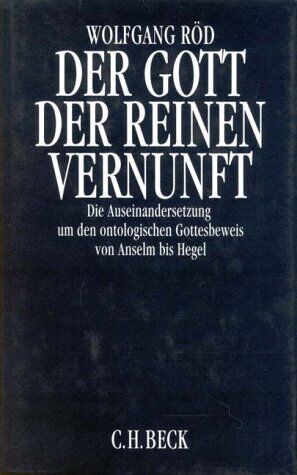 Wolfgang Röd - Der Gott der reinen Vernunft: Die Auseinandersetzung um den ontologischen Gottesbeweis von Anselm bis Hegel - Preis vom 14.10.2026 23:07:16 h