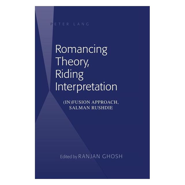 Peter Lang Romancing Theory, Riding Interpretation (Englisch, Hardcover, Ranjan Ghosh) (67747833)