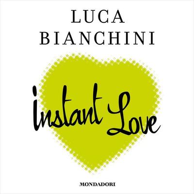 Instant Love - Luca Bianchini, Audio, 9788852156847
