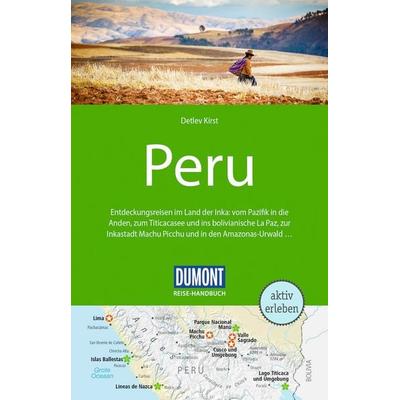 DUMONT Reise-Handbuch Reiseführer Peru, Taschenbuch von Detlev Kirst, MairDuMont, 978-3-616-01653-5