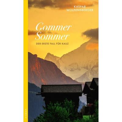Gommer Sommer, Taschenbuch von Kaspar Wolfensberger, Kampa Verlag, 978-3-311-12017-9