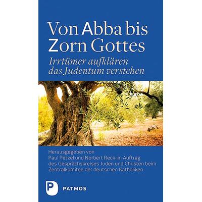 Von Abba bis Zorn Gottes, Taschenbuch von , Patmos Verlag, 978-3-8436-1355-2