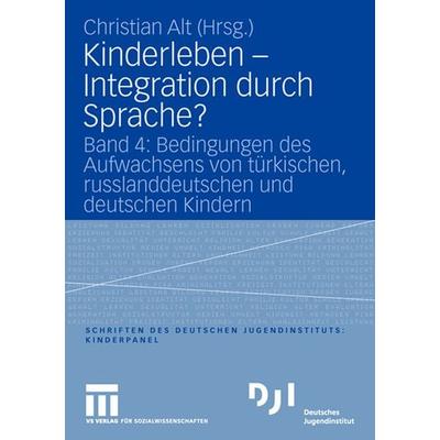 Kinderleben - Integration durch Sprache?, Taschenbuch von Christian Alt, VS Verlag für Sozialwissenschaften, 978-3-531-15107-6