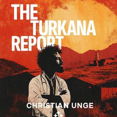 The Turkana Report - Christian Unge, Audio, 9789189954793