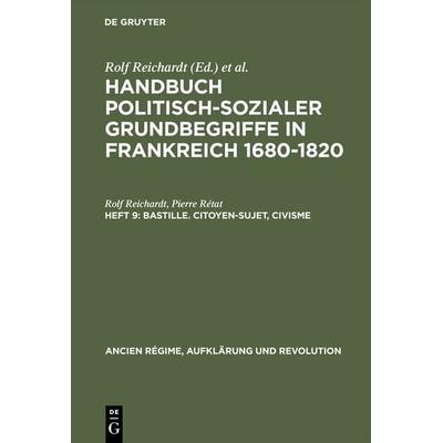 Bastille. Citoyen-Sujet, Civisme, Gebundene Ausgabe von Rolf Reichardt,Pierre Rétat, De Gruyter Oldenbourg, 978-3-486-54451-0