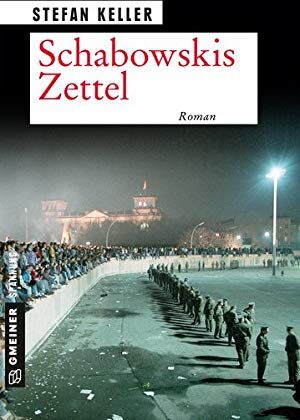 Stefan Keller - Schabowskis Zettel: Roman (Zeitgeschichtliche Kriminalromane im GMEINER-Verlag) - Preis vom 04.10.2026 03:51:26 h