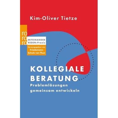 Kollegiale Beratung, Taschenbuch von Kim-Oliver Tietze, Rowohlt Taschenbuch, 978-3-499-61544-3