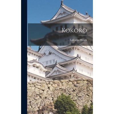 Kokoro, Gebundene Ausgabe von Lafcadio Hearn, Legare Street Press, 978-1-01-638628-9