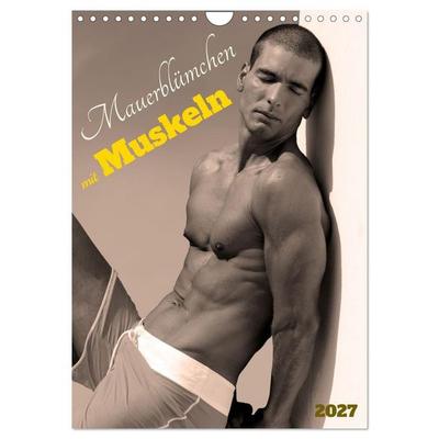 Mauerblümchen mit Muskeln (Wandkalender 2027 DIN A4 hoch), CALVENDO Monatskalender