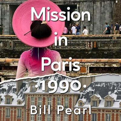 Mission in Paris 1990 - Bill Pearl, Audio, 9781953598400