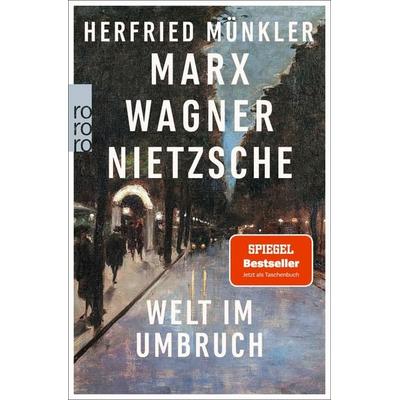 Marx, Wagner, Nietzsche, Taschenbuch von Herfried Münkler, Rowohlt Taschenbuch, 978-3-499-00587-9