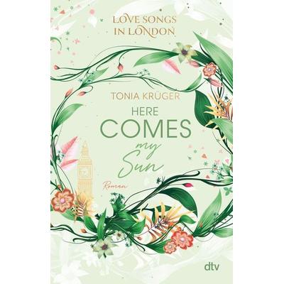 Love Songs in London – Here comes my Sun, Taschenbuch von Tonia Krüger, dtv