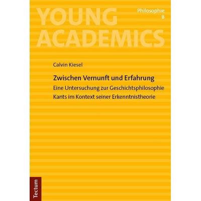 Zwischen Vernunft und Erfahrung, Taschenbuch von Calvin Kiesel, Tectum Wissenschaftsverlag, 978-3-689-00093-6