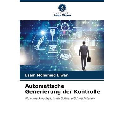 Automatische Generierung der Kontrolle, Taschenbuch von Esam Mohamed Elwan, Verlag Unser Wissen, 978-620-7-20828-9