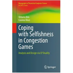 Coping with Selfishness in Congestion Games, Fachbücher von Vittorio Bilò, Cosimo Vinci