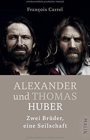 François Carrel - Alexander und Thomas Huber: Zwei Brüder, eine Seilschaft - Preis vom 02.10.2026 23:42:20 h