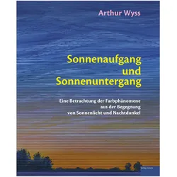 Sonnenaufgang und Sonnenuntergang, Sachbücher von Arthur Wyss