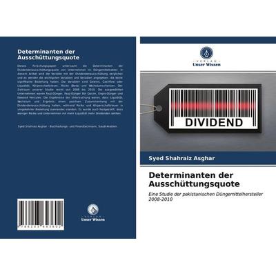 Determinanten der Ausschüttungsquote, Taschenbuch von Syed Shahraiz Asghar, Verlag Unser Wissen, 978-620-3-64360-2