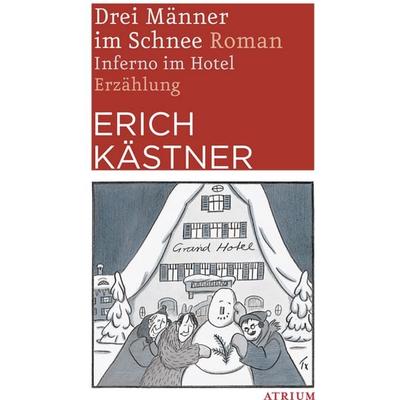 Drei Männer im Schnee / Inferno im Hotel, Gebundene Ausgabe von Erich Kästner, Atrium Verlag AG, 978-3-85535-375-0
