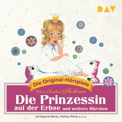 Die Prinzessin auf der Erbse und weitere Märchen - Hans Christian Andersen, Audio, 9783742407726