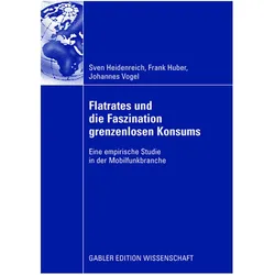 Flatrates und die Faszination grenzenlosen Konsums, Fachbücher von Frank Huber, Johannes vogel, Sven Heidenreich