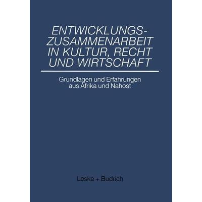 Entwicklungszusammenarbeit in Kultur, Recht und Wirtschaft, Taschenbuch von , VS Verlag für Sozialwissenschaften, 978-3-322-92582-4