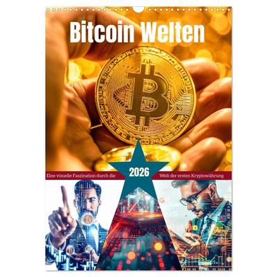 Bitcoin Welten (Wandkalender 2026 DIN A3 hoch), CALVENDO Monatskalender